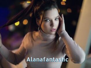 Alanafantastic