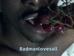 Badmanlovesall