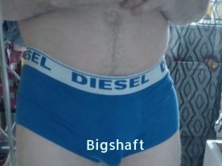 Bigshaft