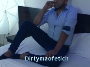 Dirtymaofetich