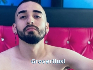 Grovertlust