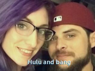 Hulu_and_bang