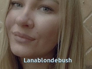 Lanablondebush