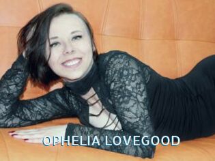 OPHELIA_LOVEGOOD