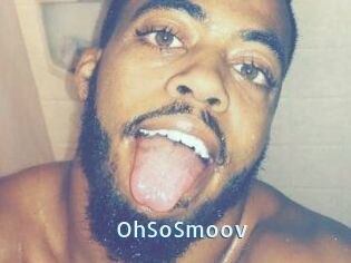 OhSoSmoov