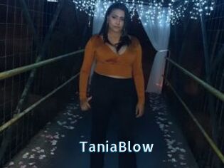 TaniaBlow