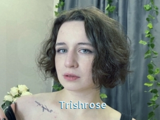 Trishrose