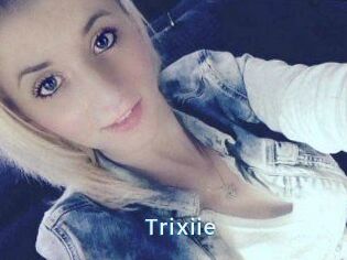 Trixiie