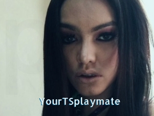 YourTSplaymate